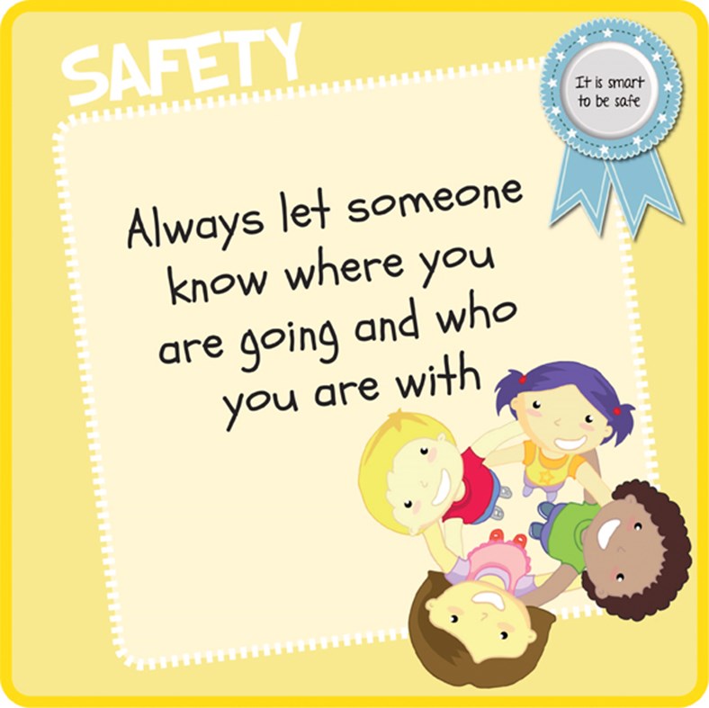 Safety - Always let